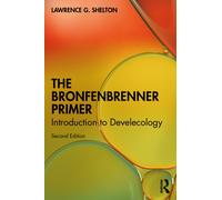 The Bronfenbrenner Primer : Introduction to Develecology