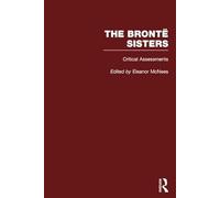 The Bronte Sisters: Critical Assessments: 004 (Helm Information-Critical Assessment of Writers in English)