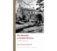 The Brontës as Gothic Writers: “The Afflicted Imagination” (Gothic Literary Studies)