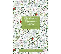 The Brontës' Christmas: The Festive Season in Victorian England (Literary Christmas)
