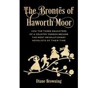 The Brontës of Haworth Moor