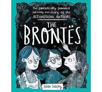 The Brontes: The Fantastically Feminist (and Totally True) Story of the Astonishing Authors