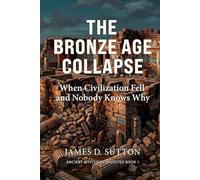 The Bronze Age Collapse: When Civilization Fell and Nobody Knows Why (Ancient Mysteries Revisited)