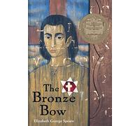 The Bronze Bow: A Newbery Award Winner