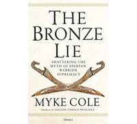 The Bronze Lie: Shattering the Myth of Spartan Warrior Supremacy