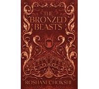 The Bronzed Beasts: The finale to the New York Times bestselling The Gilded Wolves (The Gilded Wolves)