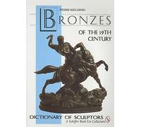 The Bronzes of the Nineteenth Century: Dictionary of Sculptors (Schiffer Book for Collectors)