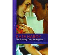 The Brooding Doc's Redemption: H7114 (Mills & Boon Hardback Romance)