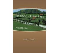 The Brook Runs Free: Book 1 of 2