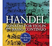 The Brook Street Band - Handel: Sonatas For Violin And Basso Continuo