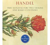The Brook Street Band - Handel: Trio Sonatas For Two Violins And Basso Continuo