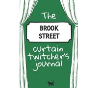 The Brook Street Curtain Twitcher's Journal