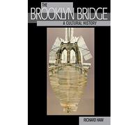 The Brooklyn Bridge: A Cultural History (Rivergate Regionals Collection)