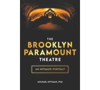 The Brooklyn Paramount Theatre: An Intimate Portrait