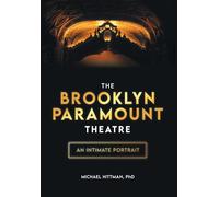 The Brooklyn Paramount Theatre: An Intimate Portrait