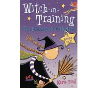 The Broomstick Collection: Four Sparkling Stories in One Magical Book (Witch-in-Training)