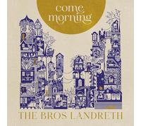 The Bros. Landreth - Come Morning [VINYL]