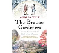 The Brother Gardeners: Botany, Empire and the Birth of an Obsession