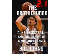 The Brotherhood: Duke Basketball and the Making of a Modern Dynasty (Above the Rim)