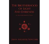 The Brotherhood of Light and Darkness