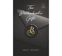 The Brotherhood's Gift: The Brotherhood Series (Tell Me Who You Go With- The Brotherhood)