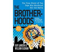 The Brotherhoods: The True Story of Two Cops Who Murdered for the Mafia