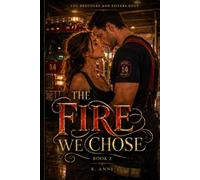 The Brothers and Sisters Duet : The Fire We Chose Book 2