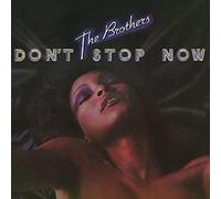 The Brothers - Don't Stop Now