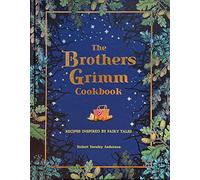 The Brothers Grimm Cookbook: Recipes Inspired by Fairy Tales (Literary Cookbooks)