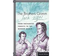 The Brothers Grimm: From Enchanted Forests to the Modern World 2e