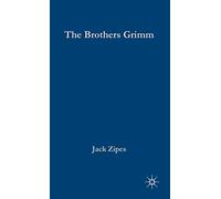 The Brothers Grimm: From Enchanted Forests to the Modern World 2e