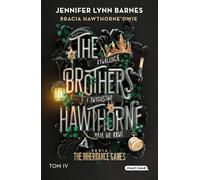 The Brothers Hawthorne. Bracia Hawthorne’owie: The Inheritance Games. Tom IV.