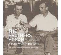 The Brothers Hogan: A Fort Worth History