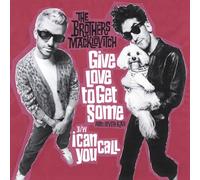 The Brothers Macklovitch - Give Love To Get Some / I Can Call You