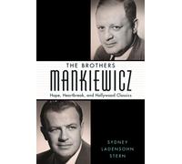 The Brothers Mankiewicz : Hope, Heartbreak, and Hollywood Classics