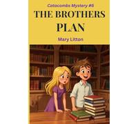 The Brothers Plan: Catacombs Mystery 6