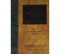 The Brown-Driver-Briggs Hebrew and English Lexicon - Coded with Strong's Concordance Numbers