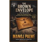 THE BROWN ENVELOPE and other stories: Thirteen tales of immigration fraud. Thirteen quiet officers who saw what no one else was meant to see. (Series 9 - Immigration Fraud Stories (Fiction))