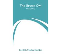 The Brown Owl: A Fairy Story