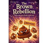 The brown Rebellion: when the poos finally spoke up