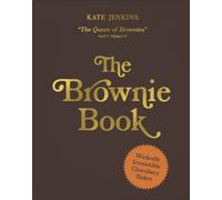 The Brownie Book : Wickedly Irresistible Chocolatey Bakes