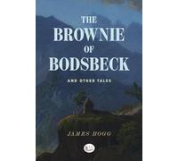 The Brownie of Bodsbeck and other tales with glossary of Scots words