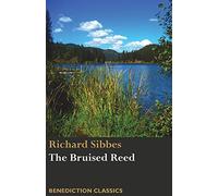 The Bruised Reed and Smoking Flax: (Including A Description of Christ)