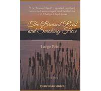 The Bruised Reed and Smoking Flax: Large Print, Annotated