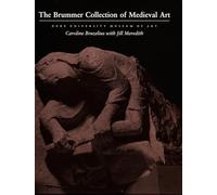 The Brummer Collection of Medieval Art: Duke University Museum of Art