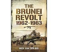 The Brunei Revolt, 1962-1963