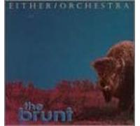 The Brunt by Either/Orchestra (1994-09-06)