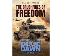 The Brushfires of Freedom: 6 (Blue Dawn)