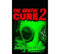The Brutal Cure 2 (Horrors of 2034)