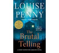 The Brutal Telling: A Chief Inspector Gamache Novel by Louise Penny (June 28,2016)